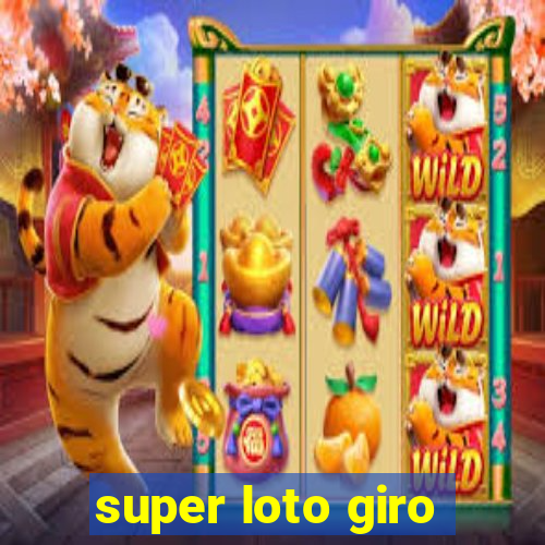 super loto giro